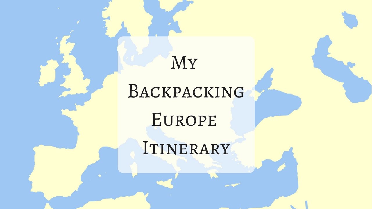 My Backpacking Europe Itinerary - MaxresDefault
