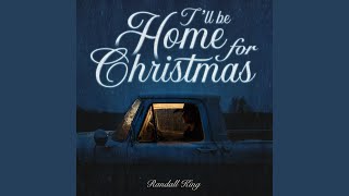 I'll Be Home For Christmas - Randall King
