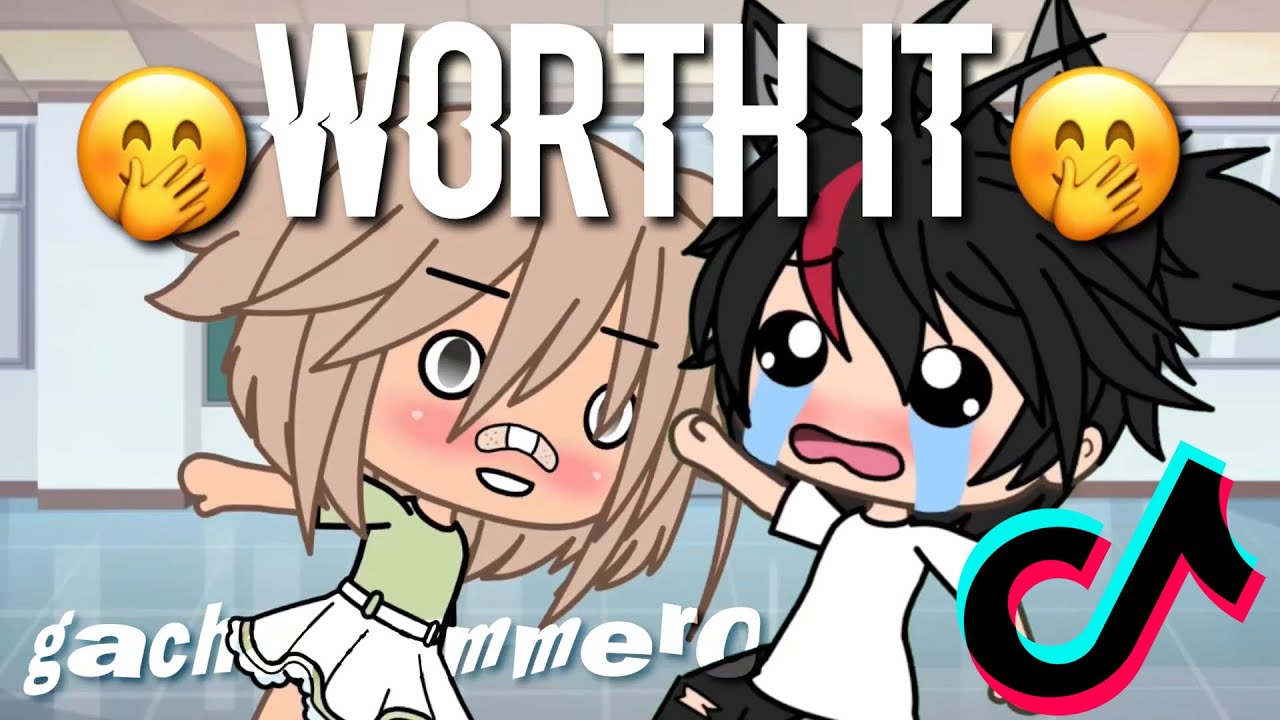 ~ Worth it .. || Meme || Gacha life || TikTok // funny [ Original ...