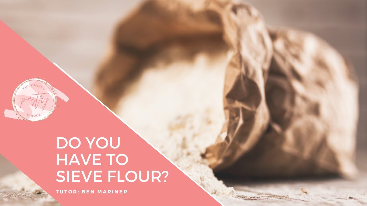 Do you have to sieve flour? The reasons for sieving flour Why we do