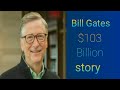 Bill Gates $103 Billion net worth story ( 2019 )