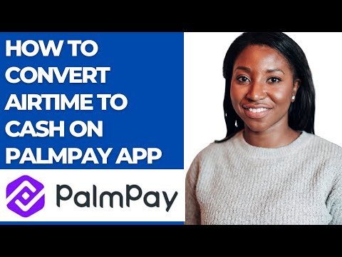 HOW TO CONVERT AIRTIME TO CASH ON PALMPAY APP 