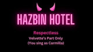 Respectless - Hazbin Hotel Karaoke (Velvette's Part Only)