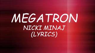 Nicki Minaj - Megatron(Lyrics)