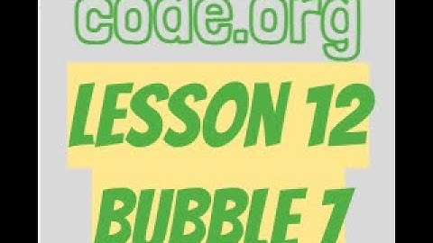 code.org Lesson 12 Bubble 7