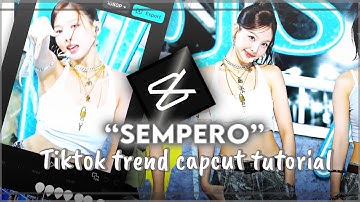 “Sempero” new tiktok trend capcut tutorial 
