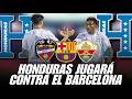 SELECCION HONDURAS SUB 20 JUGARÁ CONTRA EL BARCELONA LEVANTE Y ELCHE