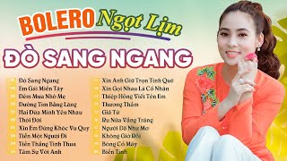 LK Đò Sang Ngang, Em Gái Miền Tây, Ngọc Hân Bolero Tuyển Chọn Hay Nhất 2024