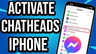 how to activate chat heads in messenger iphone