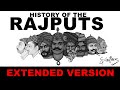 History of the rajputs extended version rise and survival of indias illustrious warrior community