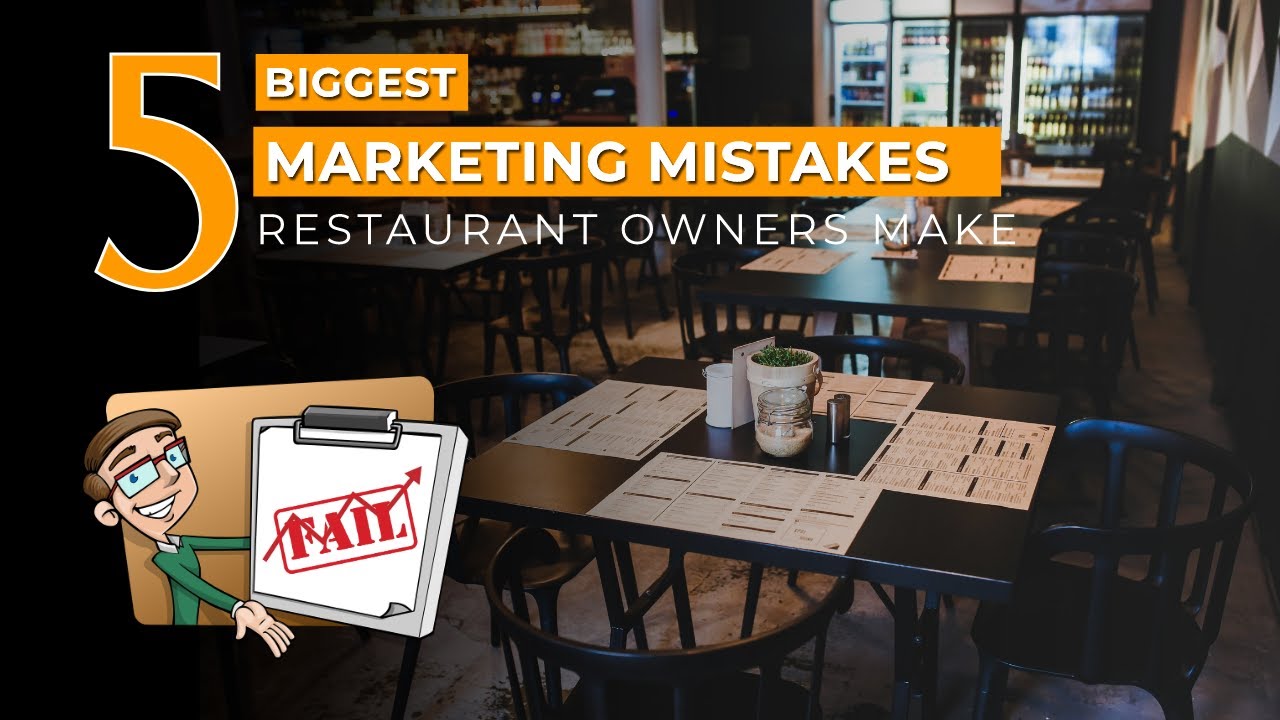 5 Biggest Mistakes Restaurant Owners Make I Restaurant Marketing Strategies