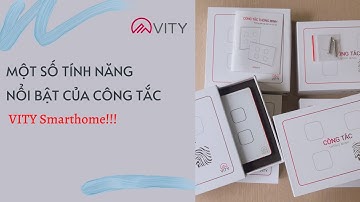 TÍNH NĂNG NỔI BẬT CỦA CÔNG TẮC VITY