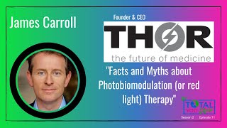 "Understanding Red Light Therapy." - James Carroll - The Total You Show - S2 E12