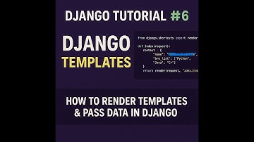 6: Django Templates Tutorial | How to Render Templates & Pass Data in Django