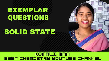 Solid State Exemplar Questions by Komali mam
