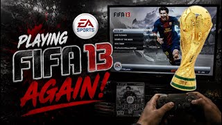 I Went Back to FIFA 13 and it Was Awesome!
