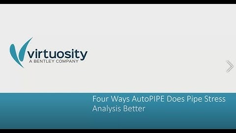 Four Ways AutoPIPE Does Pipe Stress Analysis Better