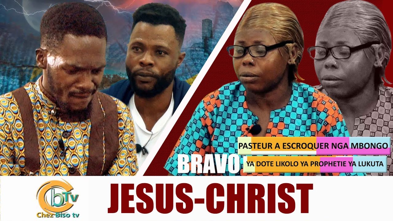 BRAVO JÉSUS-CHRIST : PASTEUR A ESCROQUER NGA MBONGO YA DOTE LIKOLO YA PROPHÉTIE YA LOKUTA