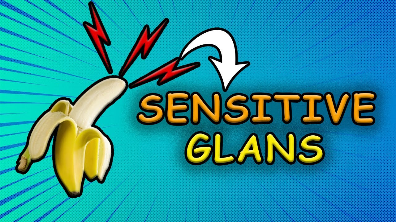 How To Treat Sensitive Glans At Home Youtube
