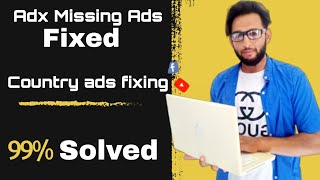Adx Ads Setup Fix Missing Ads From Specific Country | How to Fix Missing Ads from Adx 100% Working