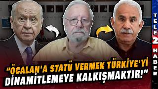 Özdemir İnce'den çok kritik Bahçeli ve Öcalan yorumu!