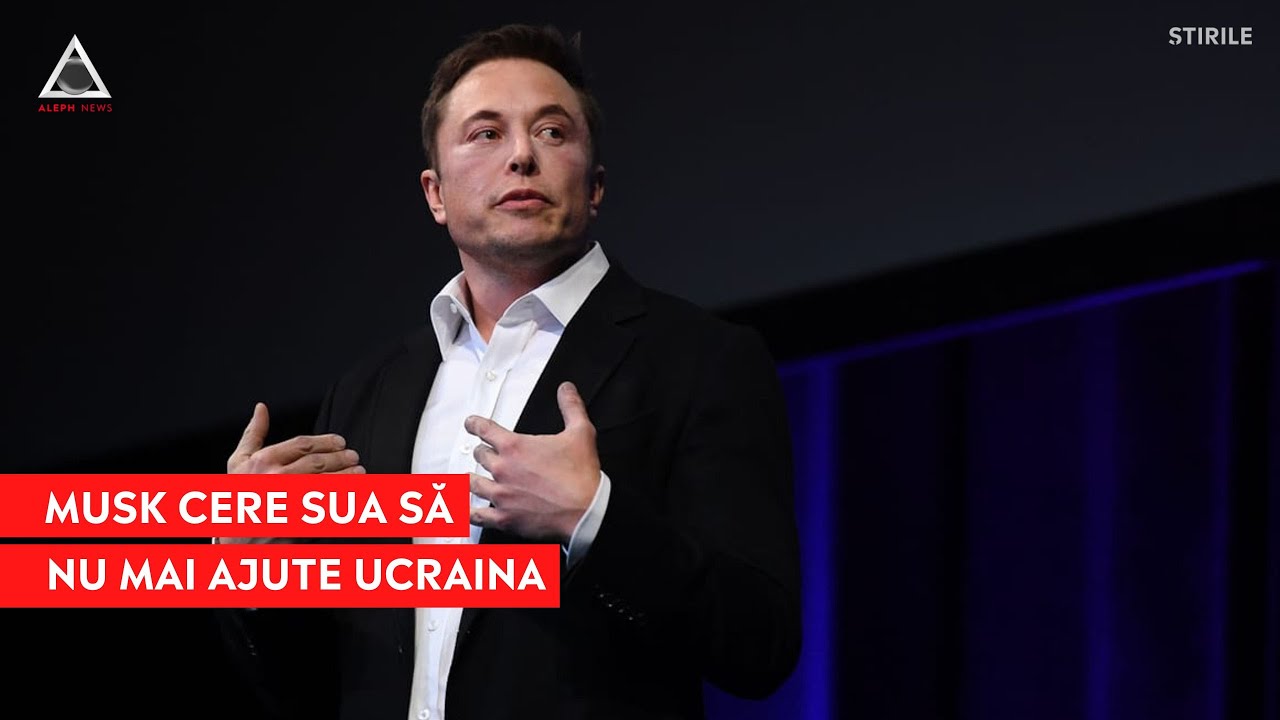 Elon Musk spune că SUA ar trebui să înceteze să trimită ajutoare Ucrainei – Video