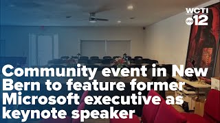 Community event in New Bern to feature former Microsoft executive as keynote speaker