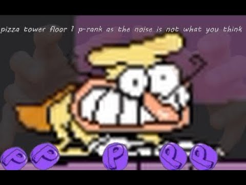 pizza tower floor 1 noise update p-rank is already hard ): - YouTube