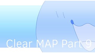 Clear MAP [Part 9] (A Flipacilp Animation)