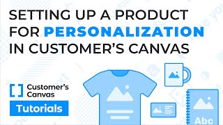 Setting Up a Customizable Product in Customer's Canvas