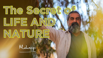 Life and Nature - Are They One and the Same? I Naturally with Mohanji