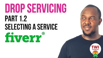 Selecting A Service  to Provide for Your Drop Servicing Business in Ghana Using Fiverr | Part 1.2