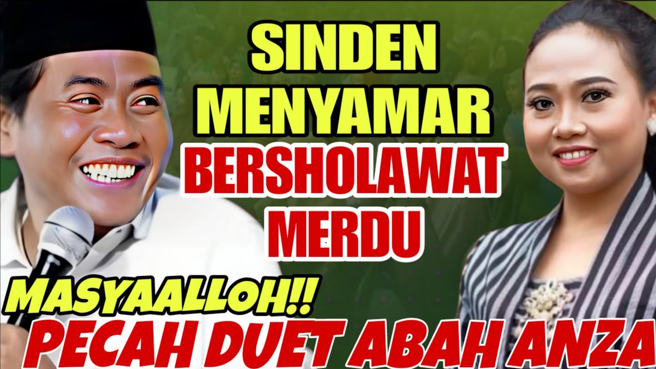 MASYAALLOH!! PECAH DUET ABAH ANZA SINDEN MENYAMAR JAMA'AH LANTUNKAN SHOLAWAT MERDU 