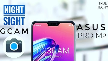 Asus Max Pro M2 Google camera,Enable Front portrait,Night Sight,Enable Camera 2 Api,Gcam M2 Pro
