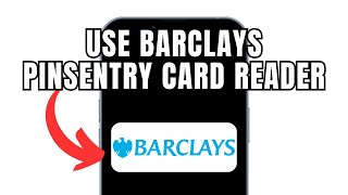 How To Use Barclays PINsentry Card Reader (Full Guide)