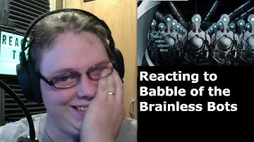 Reacting to Babbling of the Brainless Bots (Reaction Time 31 Ep 6)