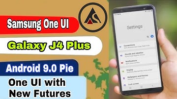 Samsung One Ui | Galaxy J4 Plus 9.0 Pie Update | Awesome Futures 2019