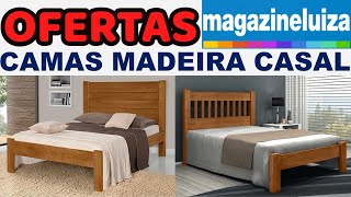 OFERTAS CAMA DE MADEIRA CASAL NA MAGAZINE LUIZA PRECOS DE CAMAS MADEIRA
