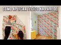 Como Aplicar Tecido na parede e transformar o ambiente - Facil, rápido e Barato! DIY