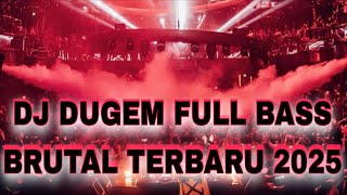 DJ DUGEM FULL BASS BRUTAL TERBARU 2025 !! JUNGLE DUTCH 2025 FULL HIGH BASS