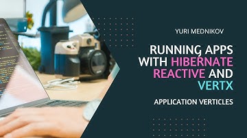 Running apps with Hibernate Reactive and Eclipse Vertx 4.x. Application verticles pattern