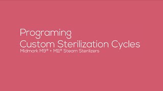 Programming Custom Sterilization Cycles - Midmark® M9 + M11 Steam Sterilizers