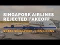 Singapore Airlines SQ860 Aborted / Rejected takeoff at Singapore Changi