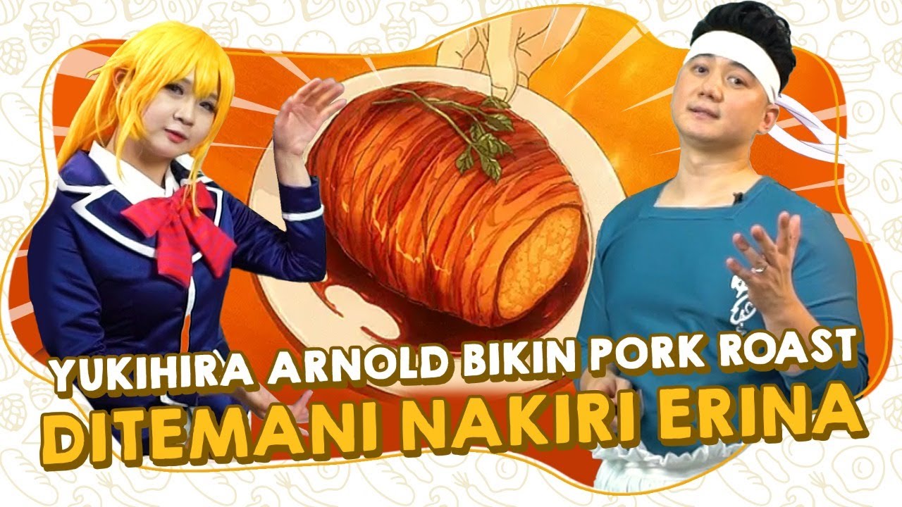SHOKUGEKI NO ARNOLD : BIKIN PORK ROAST DITEMANI NAKIRI ERINA | FOOD WARS!