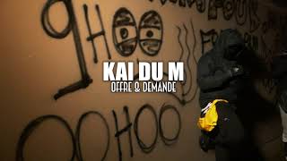 Kai Du M - Offre & Demande (Clip Officiel)