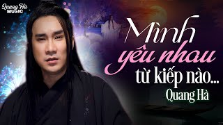 MÌNH YÊU NHAU TỪ KIẾP NÀO ( Ai Chết Giơ Tay OST ) - Quang Hà Cover Cực Cảm Xúc