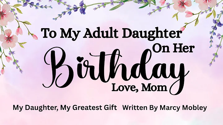 Happy Birthday to My Daughter Emotional Birthday Song from Mom | My Daughter My Greatest Gift