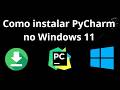 Como Instalar PyCharm no Windows 11 - Guia Completo