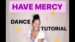 Have Mercy 💓 (Dance Tutorial)