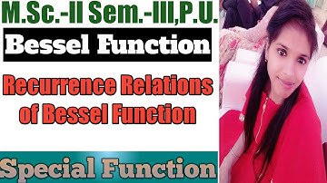 Recurrence Relations of Bessel Function l Special Function l Bessel Function l Sheewali Garg l